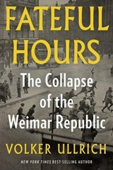 Fateful Hours - Volker Ullrich - 9781324134435
