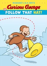 Curious George in Follow That Hat! - H. A. Rey ; Margret Rey - 9781328550804