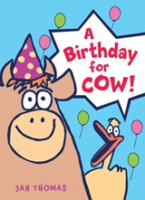 A Birthday for Cow! - Jan Thomas - 9781328686015