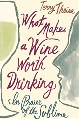 What Makes a Wine Worth Drinking - Terry Theise - 9781328761958