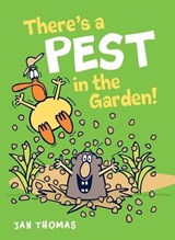 There's a Pest in the Garden! - Jan Thomas - 9781328810014