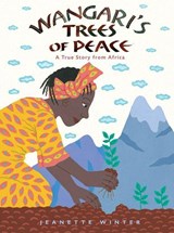 Wangari's Trees of Peace - Jeanette Winter - 9781328869210