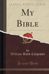 My Bible (Classic Reprint)