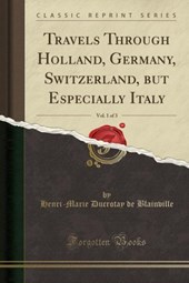 Blainville, H: Travels Through Holland, Germany, Switzerland
