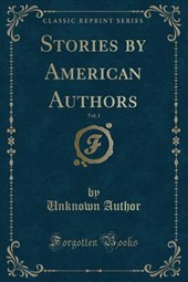 Stories by American Authors, Vol. 1 (Classic Reprint)
