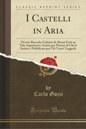 Gozzi, C: I Castelli in Aria