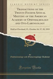 Transactions of the Twenty-Fourth Annual Meeting of the American Academy of Ophthalmology and Oto-Laryngology