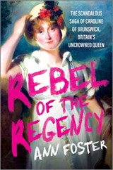 Rebel of the Regency - Ann Foster - 9781335000637