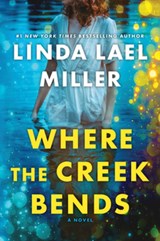 Where the Creek Bends - Linda Lael Miller - 9781335001252