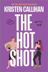 The Hot Shot - Kristen Callihan - 9781335016683