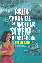 Brief Chronicle of Another Stupid Heartbreak - Adi Alsaid - 9781335145697