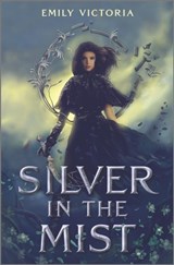 Silver in the Mist - VICTORIA,  Emily - 9781335406705