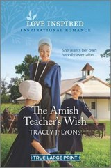 The Amish Teacher's Wish - LYONS,  Tracey J. - 9781335430885