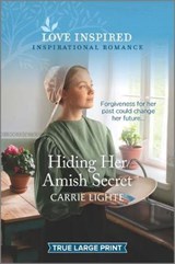 Hiding Her Amish Secret - LIGHTE,  Carrie - 9781335430915
