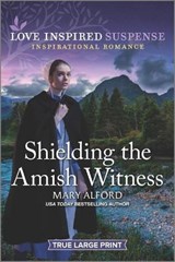 Shielding the Amish Witness - ALFORD,  Mary - 9781335581167