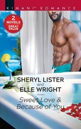 Sweet Love & Because of You - LISTER,  Sheryl ; Wright, Elle - 9781335998811