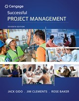 Successful Project Management - Jack (Pennsylvania State University) Gido ; Jim (Clemson University) Clements ; Rose (University of North Texas) Baker - 9781337095471