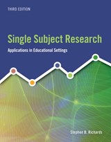 Single Subject Research - Stephen (University of Dayton (Retired)) Richards ; Stephen (West Liberty University) Richards - 9781337566698