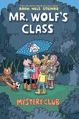 Mystery Club: A Graphic Novel (Mr. Wolf's Class #2) - STEINKE,  Aron Nels - 9781338047745