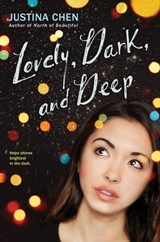 Lovely, Dark, and Deep - Justina Chen - 9781338134070