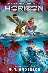 Apex Predator (Horizon, Book 4) - M. T. Anderson - 9781338193251