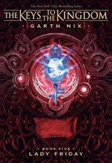 Lady Friday (Keys to the Kingdom #5) - Garth Nix - 9781338240443