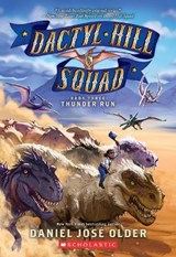 Thunder Run (Dactyl Hill Squad #3), 3 - OLDER,  Daniel José - 9781338268898
