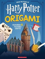 Origami: 15 Paper-Folding Projects Straight from the Wizarding World! (Harry Potter) - Scholastic - 9781338322965