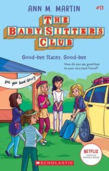 The Babysitters Club #13: Good-Bye Stacey, Good-Bye (b&w) - Ann M. Martin - 9781338684957
