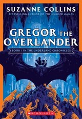 Gregor the Overlander (The Underland Chronicles #1: New Edition) - Suzanne Collins - 9781338722765