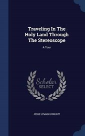 Traveling in the Holy Land Through the Stereoscope