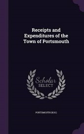 Receipts and Expenditures of the Town of Portsmouth