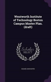 Wentworth Institute of Technology Boston Campus Master Plan. (Draft)