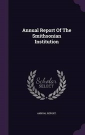 Annual Report of the Smithsonian Institution