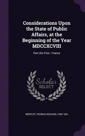 Considerations Upon the State of Public Affairs, at the Beginning of the Year MDCCXCVIII