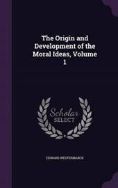 The Origin and Development of the Moral Ideas, Volume