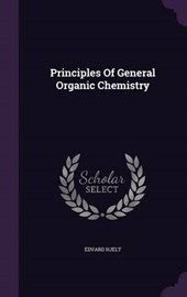 Principles of General Organic Chemistry