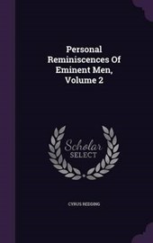Personal Reminiscences of Eminent Men, Volume