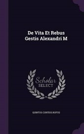 de Vita Et Rebus Gestis Alexandri M