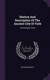 History and Description of the Ancient City of York