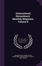 International Horseshoers' Monthly Magazine, Volume
