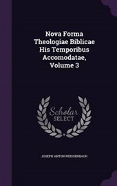 Nova Forma Theologiae Biblicae His Temporibus Accomodatae, Volume