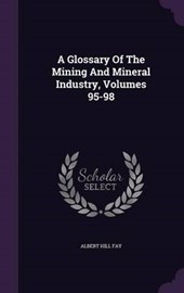 A Glossary of the Mining and Mineral Industry, Volumes 95-98