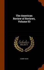 The American Review of Reviews, Volume