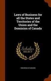 Laws of Business for All the States and Territories of the Union and the Dominion of Canada