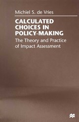 Calculated Choices in Policy-Making - Michiel S. De Vries - 9781349148028