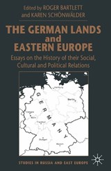 The German Lands and Eastern Europe - SCHOENWALDER,  Karen ; Bartlett, Roger - 9781349270965