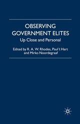 Observing Government Elites - R. Rhodes ; P. 't Hart ; M. Noordegraaf ; Paul ''t Hart - 9781349284054