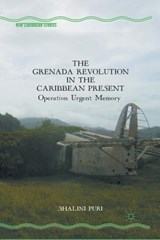 The Grenada Revolution in the Caribbean Present - PURI,  S. - 9781349298549