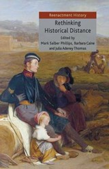 Rethinking Historical Distance - ADENEY THOMAS,  Julia ; Caine, B. ; Salber Phillips, Mark - 9781349329267